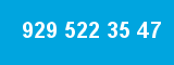 929 522 35 47 929 522 35 47